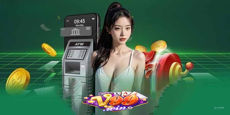 Quy trình rút tiền siêu tốc tại V99